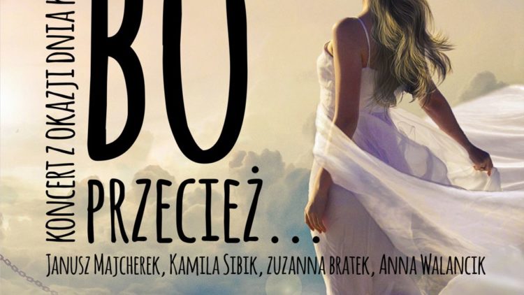 „BO PRZECIEŻ…” – Koncert z okazji Dnia Kobiet – 8 marca 2021