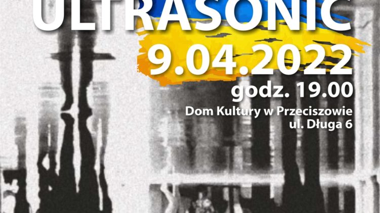 ULTRASONIC W PRZECISZOWIE!!! KONCERT 9.04.2022 GODZ. 19.00. WSTĘP WOLNY