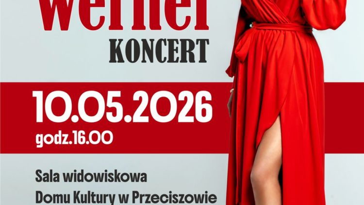 KONCERT TERESY WERNER 10.05.2026 ROKU W PRZECISZOWIE!
