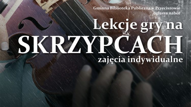 NAUKA GRY NA SKRZYPCACH – RUSZYŁ NABÓR!