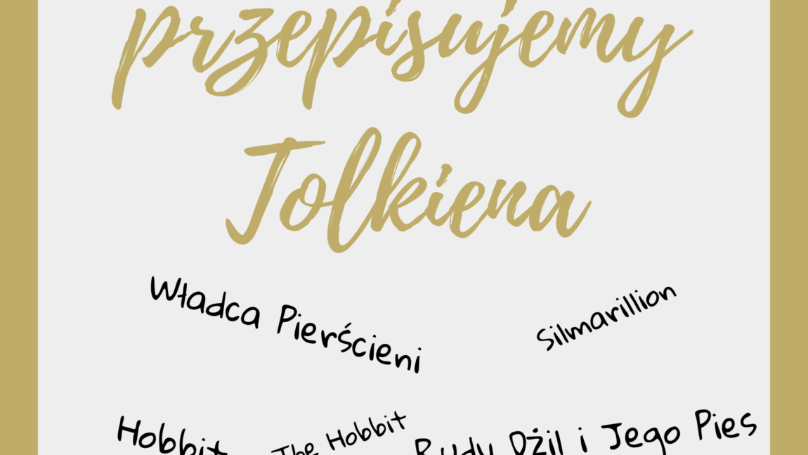 Przepisujemy Tolkiena – 130 rocznica urodzin mistrza fantasy