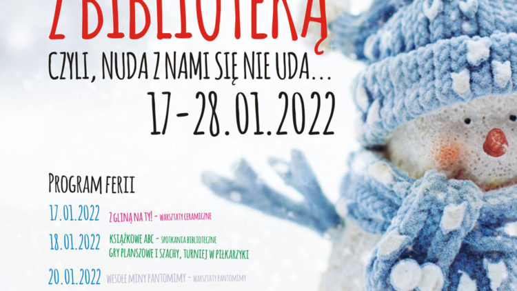 FERIE Z BIBLIOTEKĄ – 17-28.01.2022 – ZAPISY DO 13.01 (czwartek)