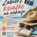 KONKURS FOTOGRAFICZNY „ZABIERZ KSIĄŻKĘ NA WAKACJE!”